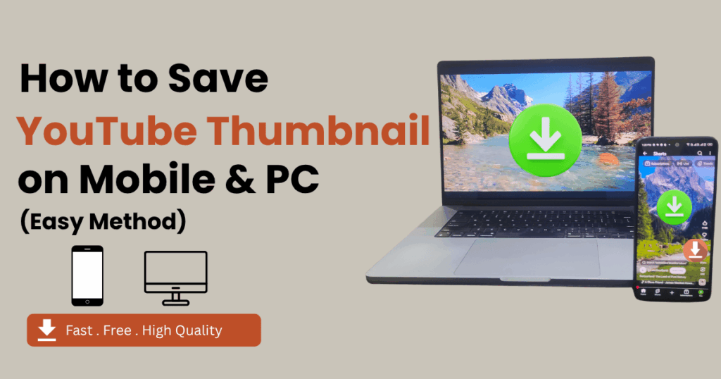 How to save YouTube thumbnails on Mobile and PC easily.